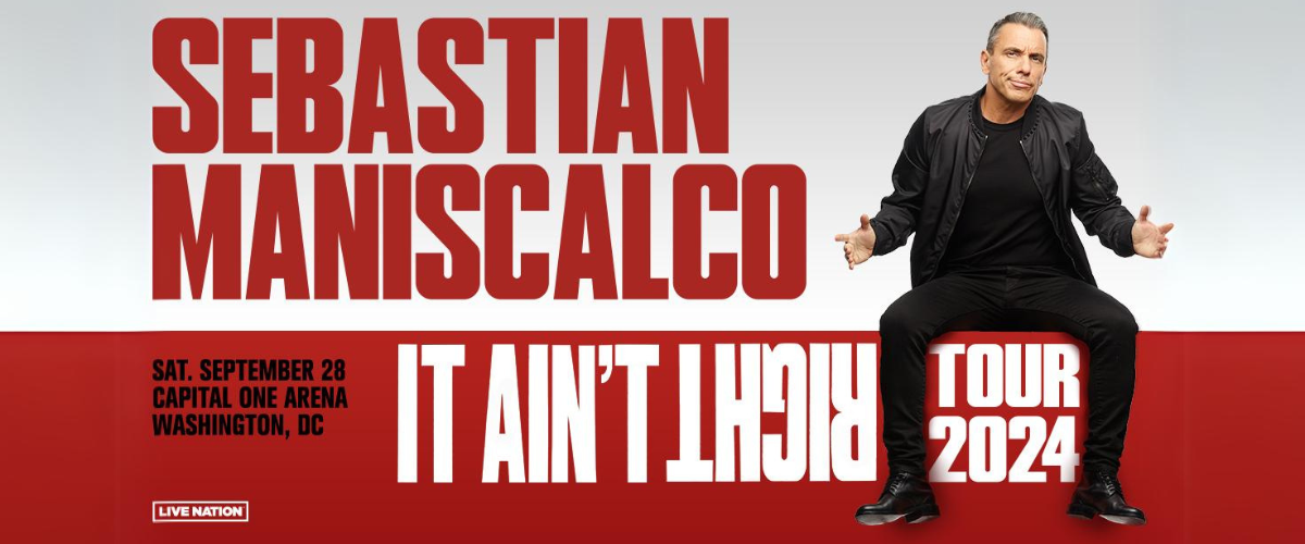 Sebastian Maniscalco It Ain’t Right Tour Capital One Arena